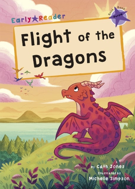 Flight of the Dragons - (Purple Early Reader)