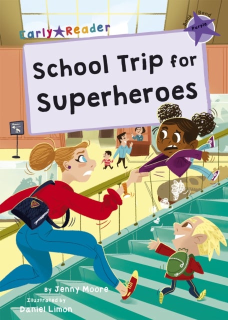 School Trip for Superheroes - (Purple Early Reader)