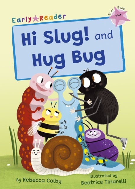 Hi Slug! and Hug Bug - (Pink Early Reader)