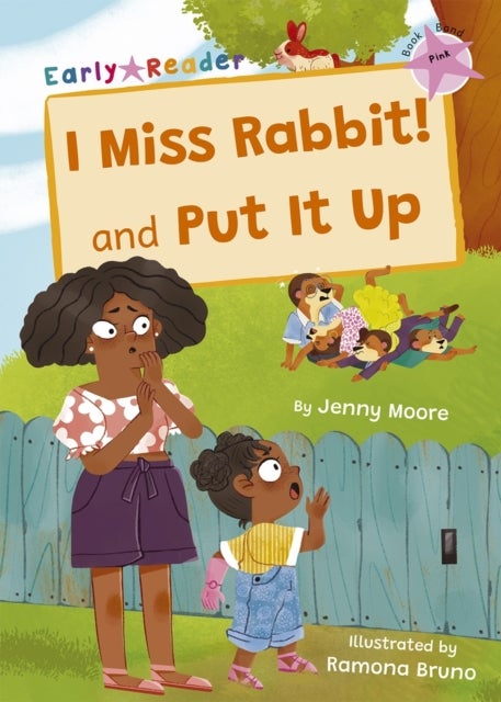 I Miss Rabbit! and Put It Up - (Pink Early Reader)