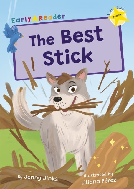 The Best Stick - (Yellow Early Reader)