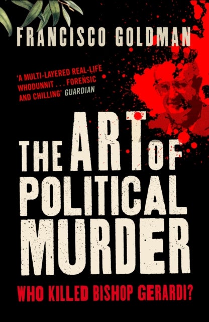 The Art of Political Murder - Who Killed Bishop Gerardi?