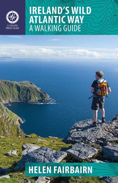 Ireland's Wild Atlantic Way - A Walking Guide