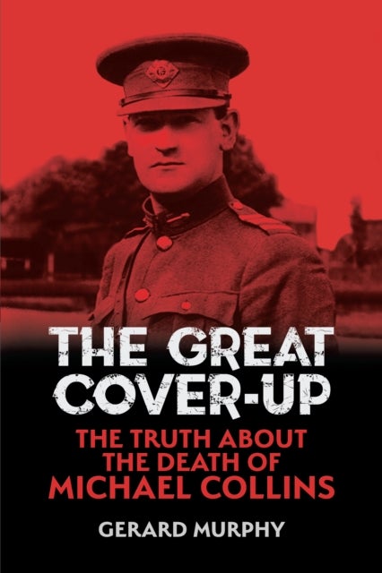 The Great Cover-Up - The Truth About the Death of Michael Collins