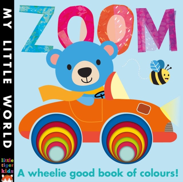 Zoom - A Wheelie Good Book of Colours