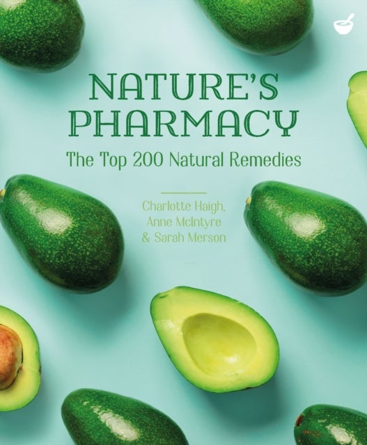 Nature's Pharmacy - The&nbsp;Top&nbsp;200 Natural Remedies