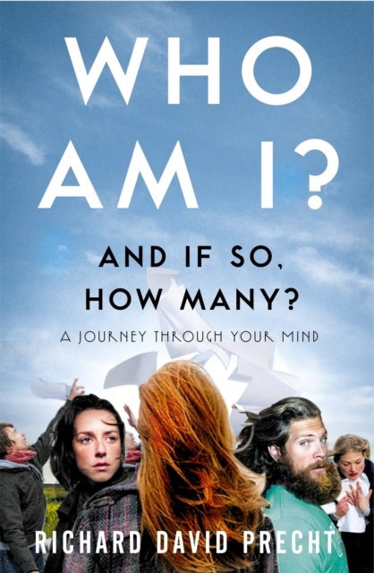 Who Am I and If So How Many? - A Journey Through Your Mind