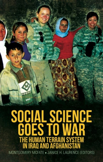 Social Science Goes to War - The Human Terrain System in Iraq and Afghanistan