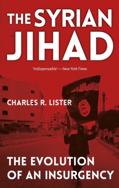 The Syrian Jihad - The Evolution of An Insurgency