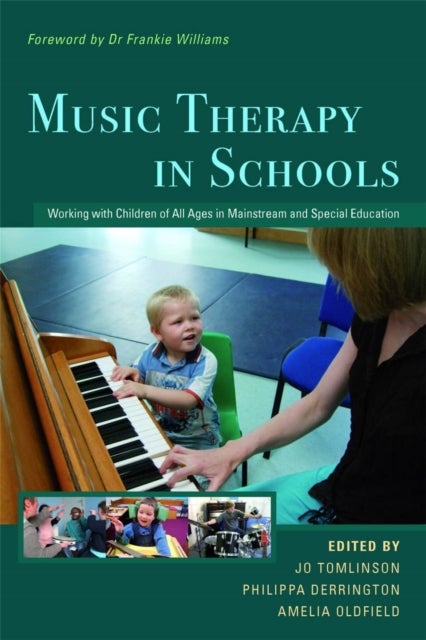 Music Therapy in Schools - Working with Children of All Ages in Mainstream and Special Education