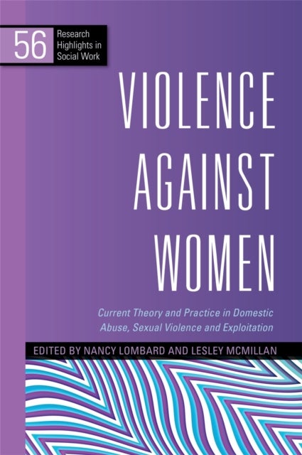 Violence Against Women - Current Theory and Practice in Domestic Abuse, Sexual Violence and Exploitation