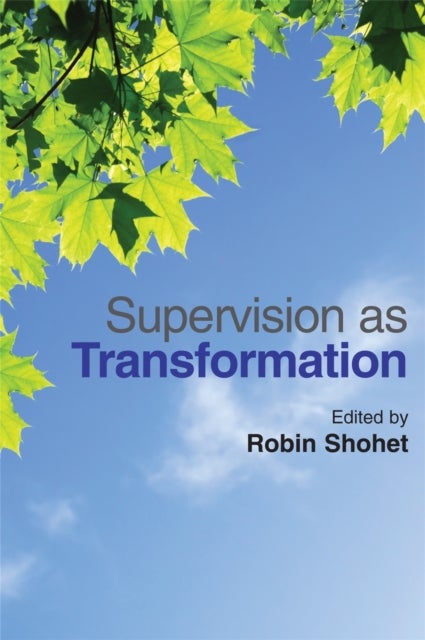 Supervision as Transformation - A Passion for Learning