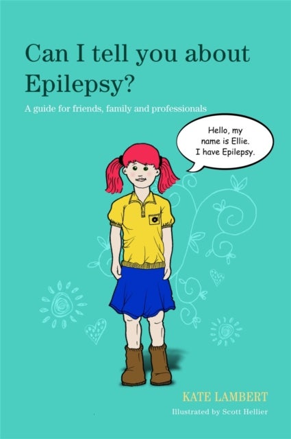 Can I tell you about Epilepsy? - A guide for friends, family and professionals