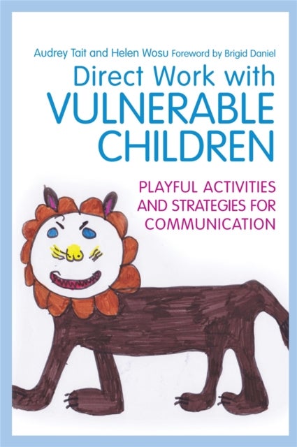 Direct Work with Vulnerable Children - Playful Activities and Strategies for Communication
