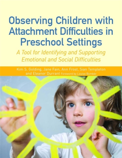 Observing Children with Attachment Difficulties in Preschool Settings - A Tool for Identifying and Supporting Emotional and Social Difficulties