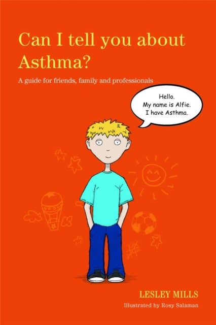 Can I tell you about Asthma? - A guide for friends, family and professionals
