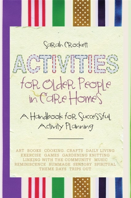 Activities for Older People in Care Homes - A Handbook for Successful Activity Planning