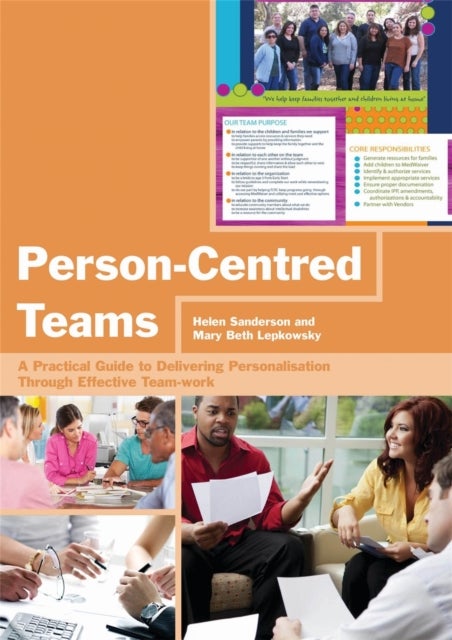 Person-Centred Teams - A Practical Guide to Delivering Personalisation Through Effective Team-work