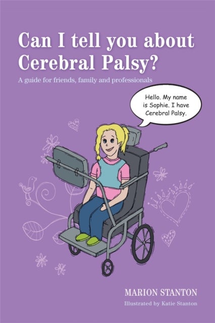 Can I tell you about Cerebral Palsy? - A guide for friends, family and professionals