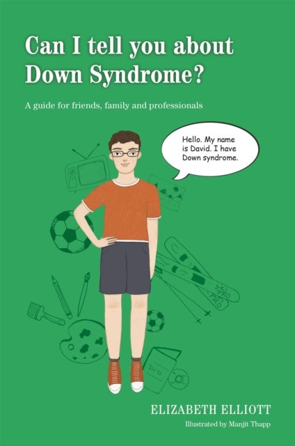 Can I tell you about Down Syndrome? - A guide for friends, family and professionals