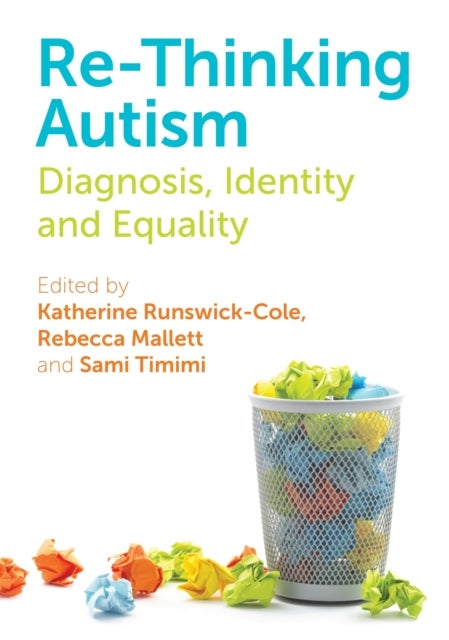 Re-Thinking Autism - Diagnosis, Identity and Equality