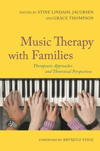 Music Therapy with Families - Therapeutic Approaches and Theoretical Perspectives