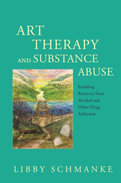 Art Therapy and Substance Abuse - Enabling Recovery from Alcohol and Other Drug Addiction