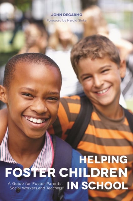 Helping Foster Children In School - A Guide for Foster Parents, Social Workers and Teachers