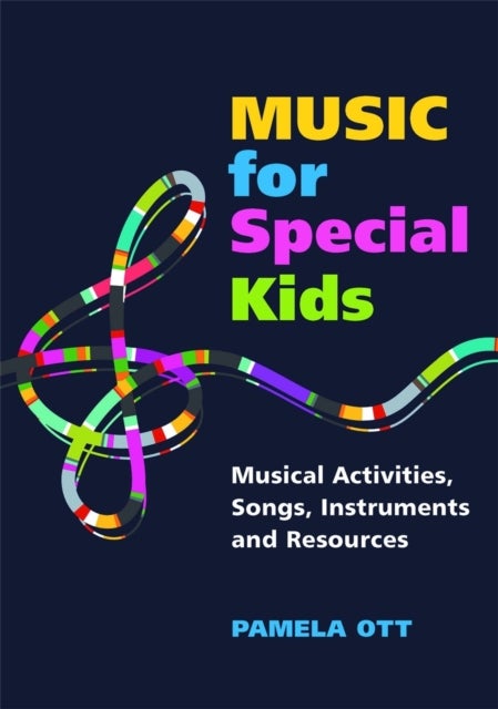Music for Special Kids - Musical Activities, Songs, Instruments and Resources