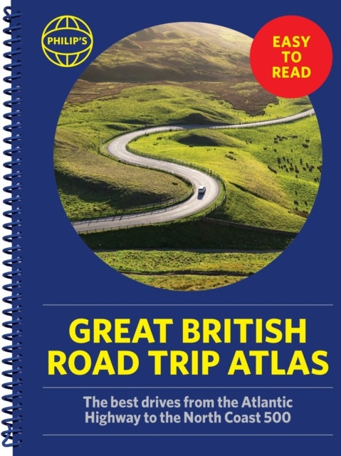 Philip's Great British Road Trip Atlas - Easy to Read Edition