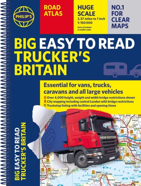 Philip's Big Easy to Read Trucker's Road Atlas Britain - Over 4,000 bridges mapped (A3 Spiral)