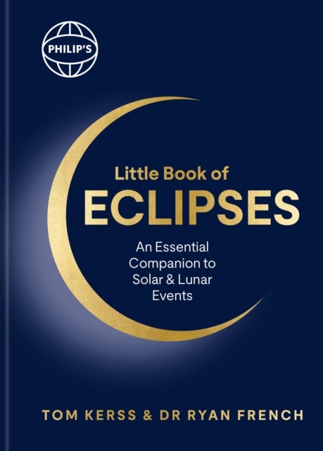 Philip's Little Book of Eclipses - An Essential Companion to Solar and Lunar Events