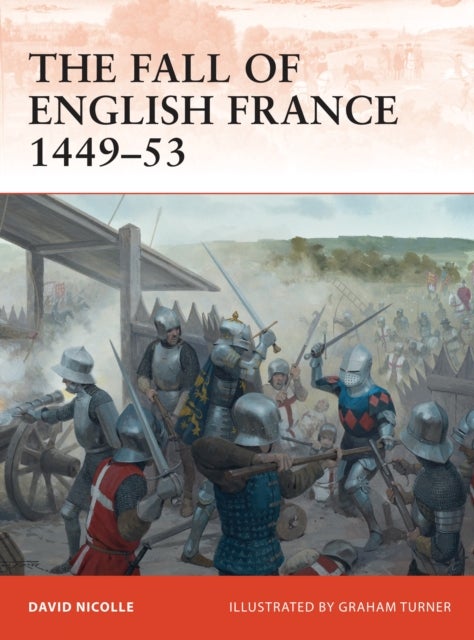 The Fall of English France 1449¿53