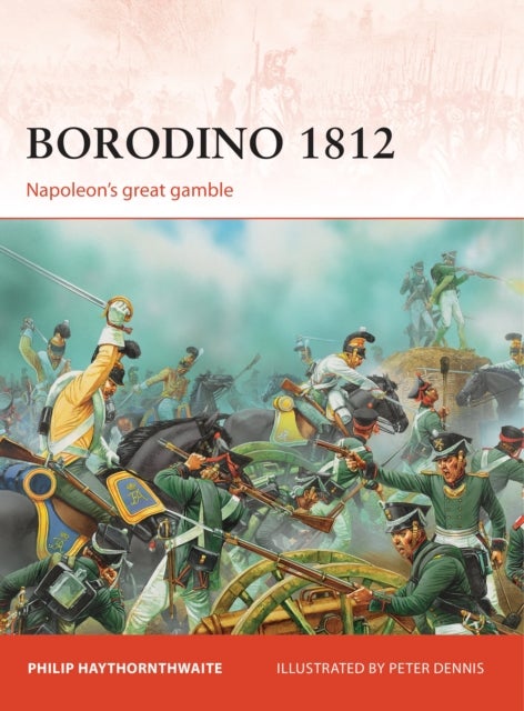 Borodino 1812 - Napoleon’s great gamble