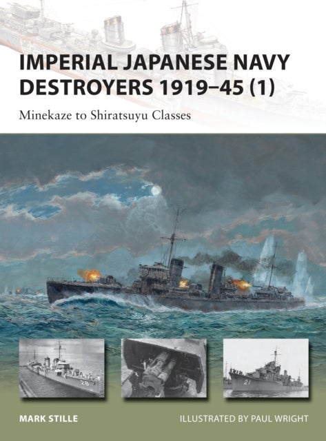 Imperial Japanese Navy Destroyers 1919¿45 (1) - Minekaze to Shiratsuyu Classes