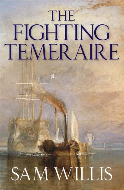 The Fighting Temeraire - Legend of Trafalgar (Hearts of Oak Trilogy Vol.1)