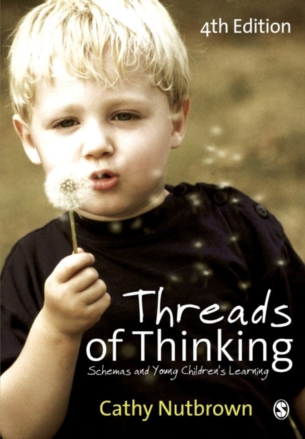 Threads of Thinking - Schemas and Young Children's Learning