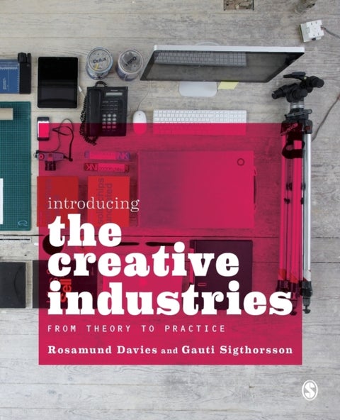 Introducing the Creative Industries - From Theory to Practice