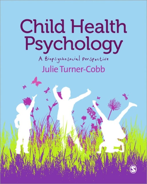 Child Health Psychology - A Biopsychosocial Perspective