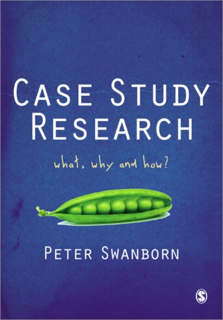Case Study Research - What, Why and How?