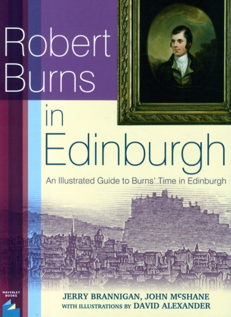 Robert Burns in Edinburgh - A literary guidebook with walking maps of Burns' time in Edinburgh