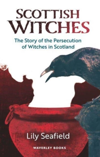 Scottish Witches - The Story of the Persecution of Witches in Scotland