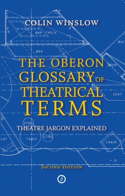 The Oberon Glossary of Theatrical Terms - Theatre Jargon Explained
