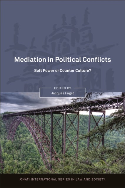 Mediation in Political Conflicts - Soft Power or Counter Culture?