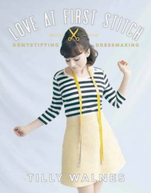 Love at First Stitch - Demystifying Dressmaking