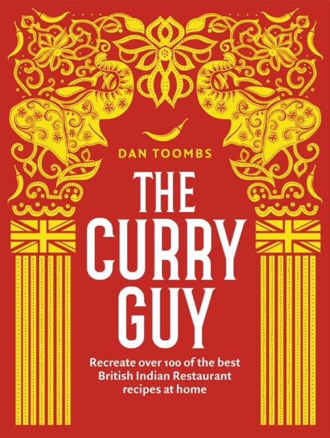 The Curry Guy - Recreate Over 100 of the Best British Indian Restaurant Recipes at Home