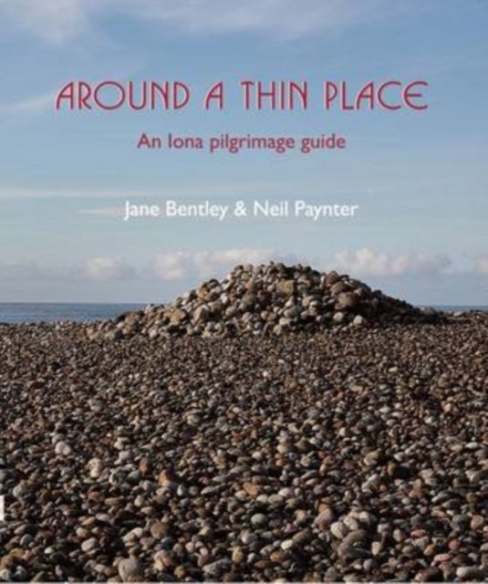Around a Thin Place - An Iona Pilgrimage Guide