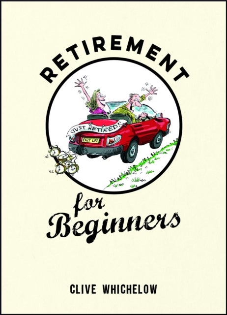 Retirement for Beginners - Cartoons, Funny Jokes, and Humorous Observations for the Retired