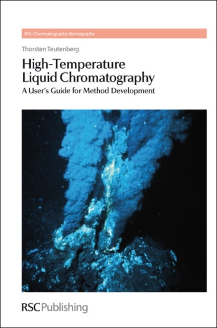 High-Temperature Liquid Chromatography - A User's Guide for Method Development