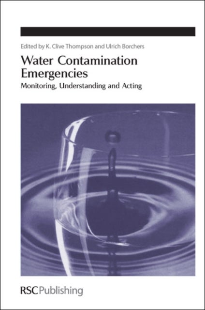 Water Contamination Emergencies - Monitoring, Understanding and Acting